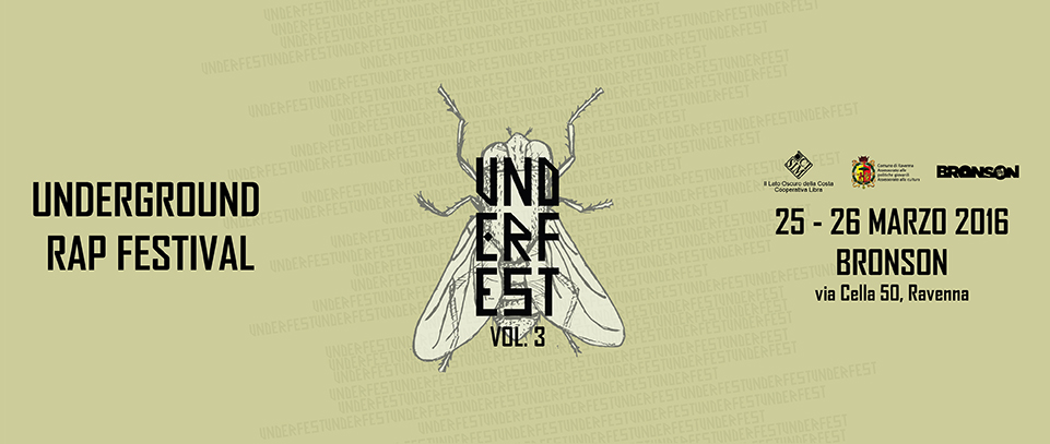 25/26 marzo 2016 – UNDER FEST volume 3 – Underground rap festival @Bronson, Ravenna