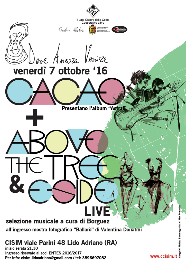 VEN 7 OTT/ Deve Ancora Venire: Cacao + Above the Tree & E-Side LIVE